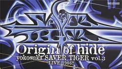 Yokosuka Saver Tiger : Origin of Hide Vol. 3